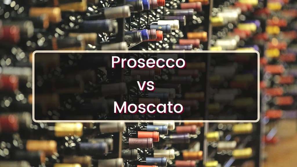 What Is The Difference Between Moscato And Prosecco? 
