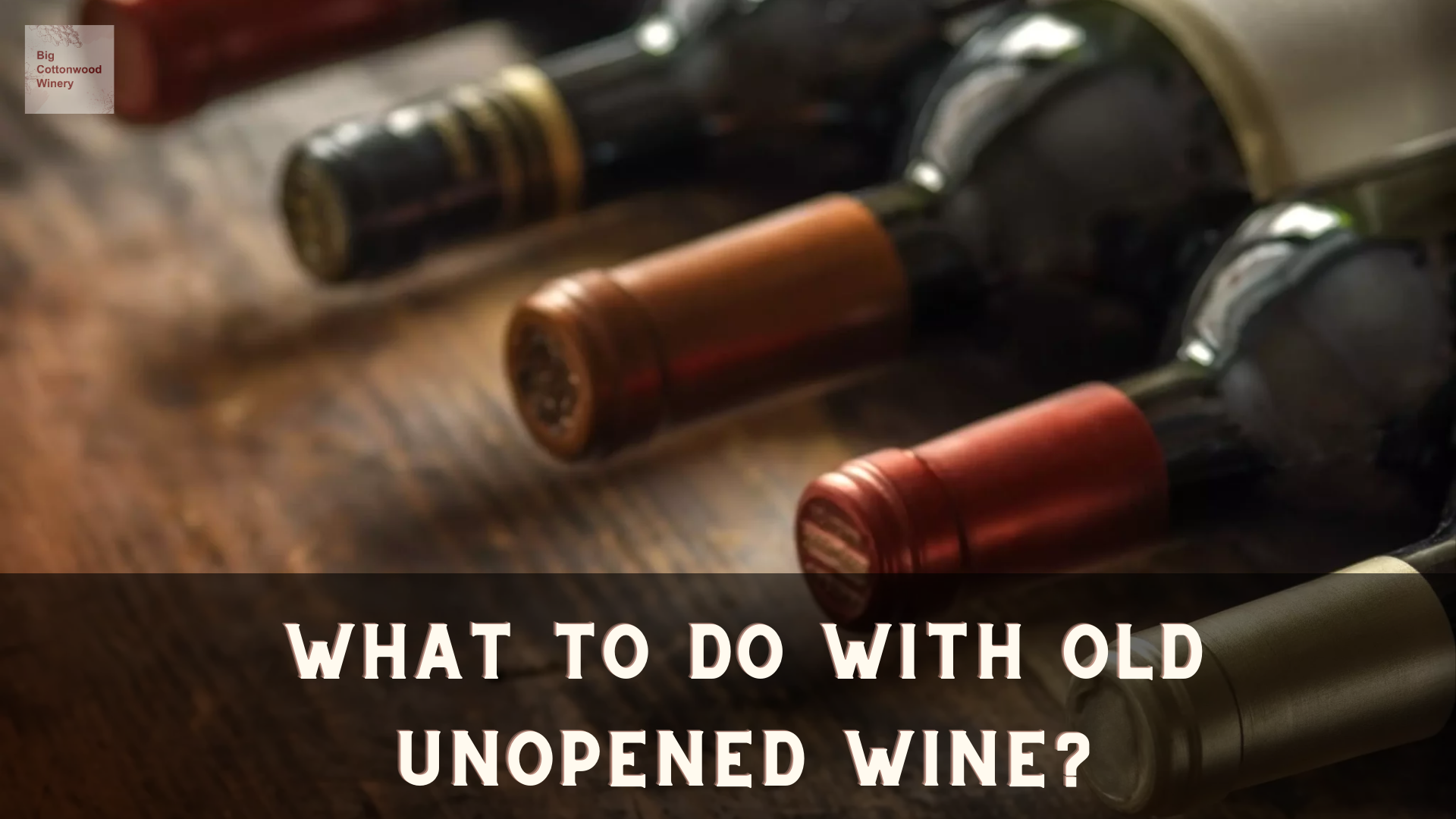 What to Do with Old Unopened Wine