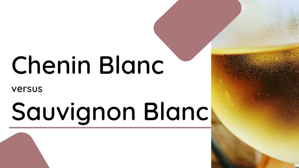 Chenin Blanc vs Sauvignon Blanc